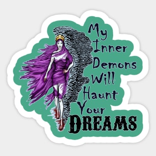 My inner demons will haunt your dreams Sticker